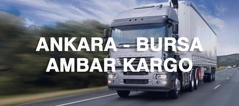 Ankara Bursa Ambar Nakliye Kargo Ambarı Fiyatı