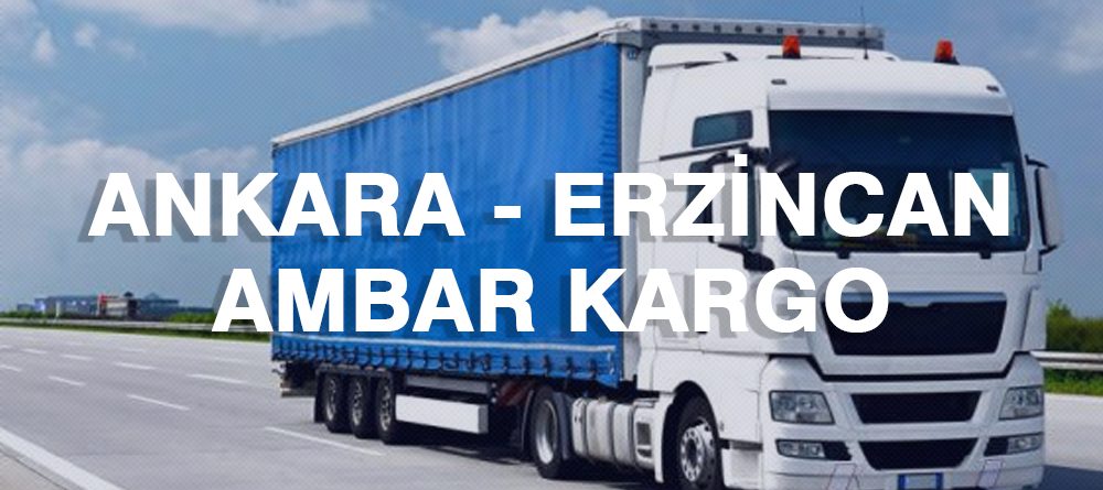 Ankara Erzincan Ambar Nakliye Kargo Ambarı Fiyatı